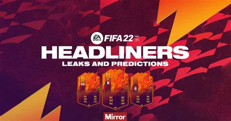 Fifa 22 Headliners Team 1 Leaks And Predictions As Fut Promo Release