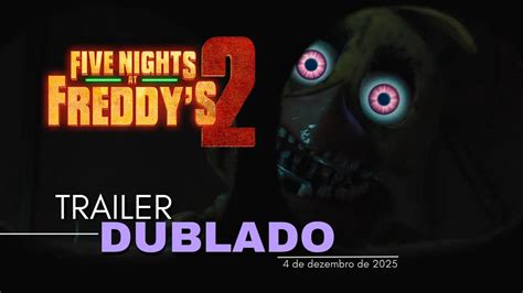 Five Nights At Freddy's 2 Dublado - Five Nights at Freddy's 2｜Trailer oficial dublado｜2025
