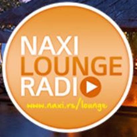 Naxi Radio Lounge Radio Belgrade Listen Online