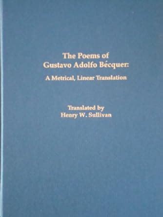 The Poems of Gustavo Adolfo Becquer: A Metrical Linear Translation ...