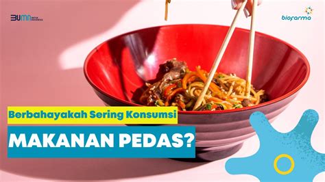 Selain Dianggap Berbahaya Bagi Kesehatan Ternyata Makanan Pedas Juga