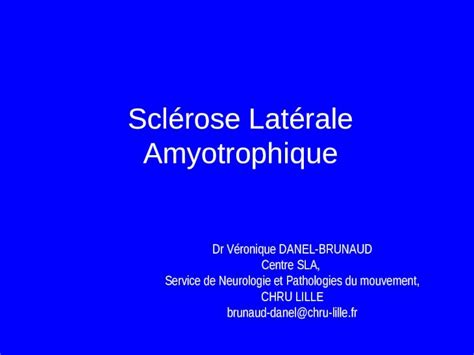 PPT Sclérose Latérale Amyotrophique Dr Véronique DANEL BRUNAUD Centre