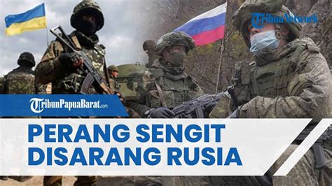 Perang Sengit Tinggal Selangkah Pasukan Ukraina Hanya Berjarak