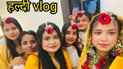 Haldi Vlog हल्दी Haldi Ceremony Haldi Function Youtube