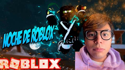 Noche De Roblox Jugando Con Suscriptores Jugando Minijuegos Y Mas