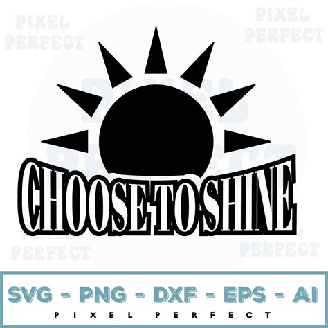 Choose To Shine Svg Inspire Uplift