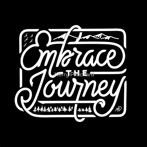 Embrace The Journey By WordFandom Redbubble