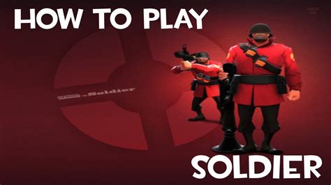 How To Play Soldier In Team Fortress 2 For Beginners Youtube