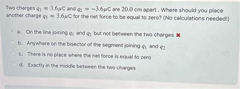 Solved Two Charges Q136μc And Q2−36μc Are 200 Cm Apart