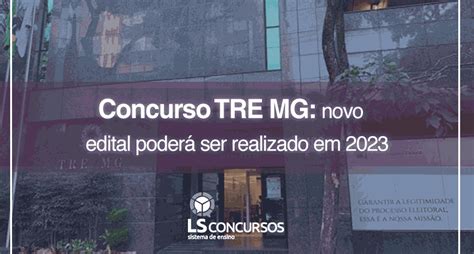 Concurso TRE MG novo edital poderá ser realizado em 2023 LS Ensino