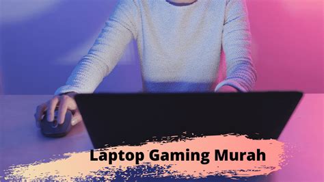 Rekomendasi Laptop Gaming Jutaan Dengan Spek Terbaik Dan