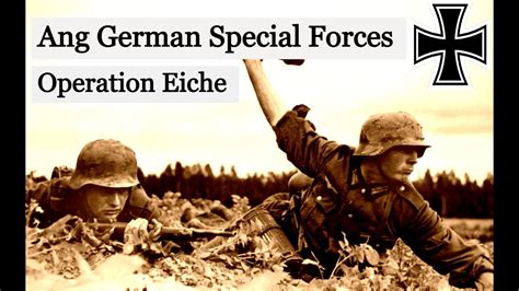 Ang Operation Eiche Ang Pagligtas Ng German Special Forces Kay Benito