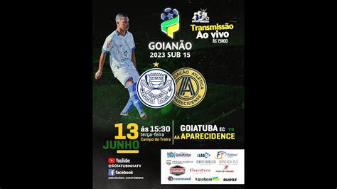 Goiatuba Ec X Aa Aparecidense Oitavas De Final Campeonato Goiano Sub