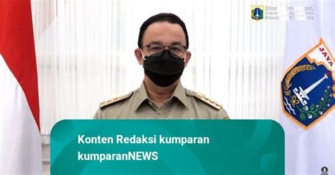 Anies Perpanjang Lagi PSBB Transisi Sampai 22 November Kumparan