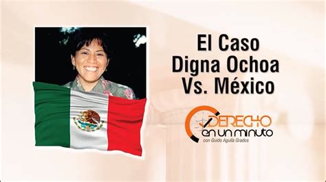 El Caso Digna Ochoa Vs México DE1M 119 YouTube