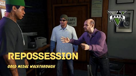 Gta V Mission Repossession Gold Medal Walkthrough Youtube