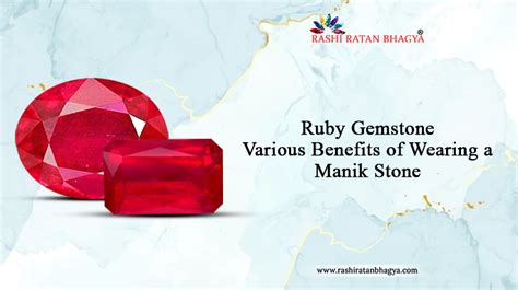 Ruby Gemstone: Various Benefits of Wearing a Manik Stone | Article Terrain