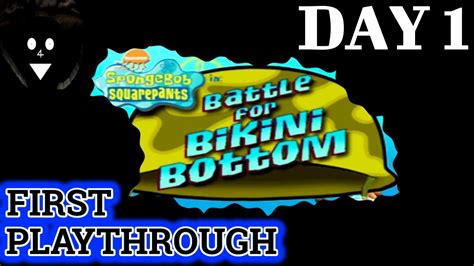 SPONGEBOB SQUAREPANTS BATTLE FOR BIKINI BOTTOM DAY 1 FIRST PLAYTHROUGH YouTube
