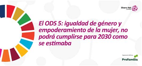 El Ods Lograr La Igualdad De G Nero No Podr Cumplirse Para