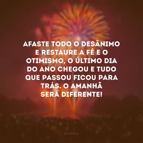 50 frases de último dia do ano para refletir e celebrar mais um ciclo