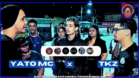 YATO MC TKZ PRIMEIRA FASE 41ª BATALHA DO SANTA ROSA 30S YouTube