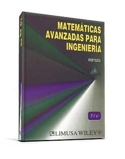 Matemáticas Avanzadas para Ingeniería Vol I 3ra Edición Erwin