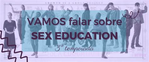Vamos Falar Sobre Sex Education Livros S Ries Filmes E Muito