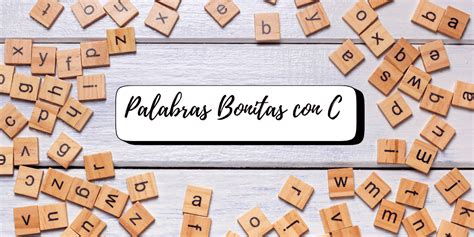 Palavras Bonitas Com C - Palabras Bonitas con C: Lista Completa y Significado