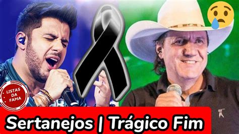 10 Cantores Sertanejos Que Morreram De Forma Trágica Youtube