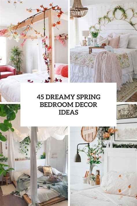 45 Dreamy Spring Bedroom Décor Ideas Digsdigs