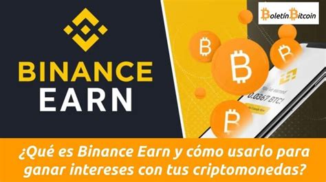 Qu Es Binance Earn Y C Mo Usarlo Para Sacar M S Rendimiento A Tus