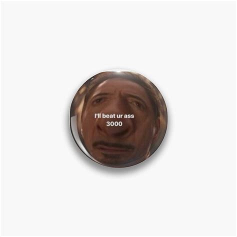 I Ll Beat Ur Ass Pin For Sale By Irneedmoney Redbubble