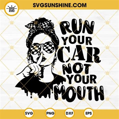 Run Your Car Not Your Mouth SVG Messy Bun Racelife SVG Messy Bun