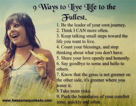 Awesome Quotes 9 Ways To Live Life To The Fullest Life Quotes Best