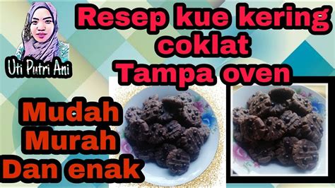 Kue Kering Coklat Atau Kue Kering Chocolatos Tampa Oven Youtube