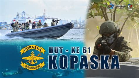 OVER THE HORIZON PERINGATAN HUT KE 61 KOMANDO PASUKAN KATAK KOPASKA