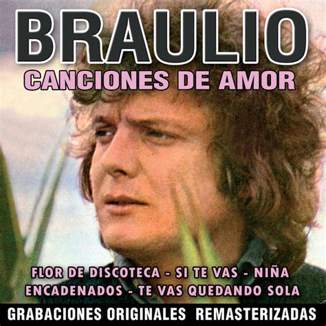 Love Spanish Songs Album By Braulio Spotify