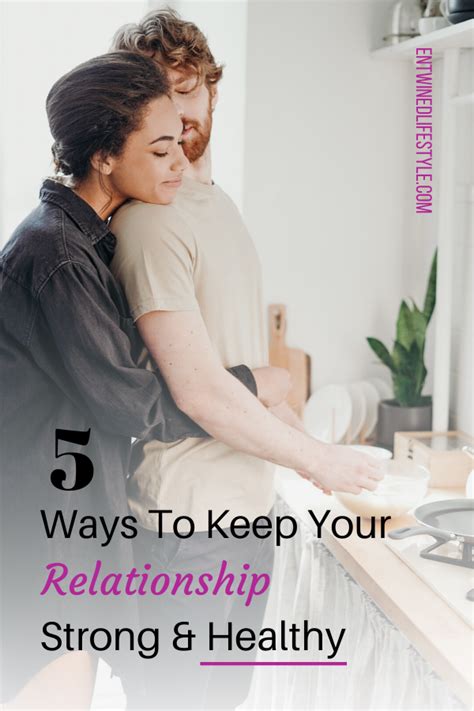 5 Ways To Keep Your Relationship Strong And Healthy