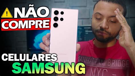 CUIDADO Os 8 Piores Celulares Da Samsung YouTube