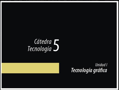 C Tedra De Tecnolog A Y Unidad I Tecnolog A Gr Fica