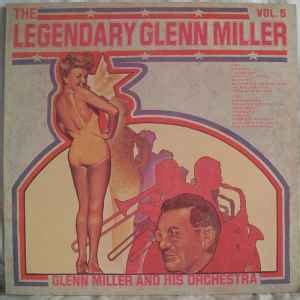 Glenn Miller And His Orchestra The Legendary Glenn Miller Vol 5