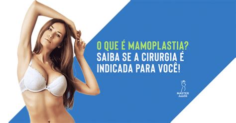 O Que é Mamoplastia Saiba Se A Cirurgia é Indicada Para Você