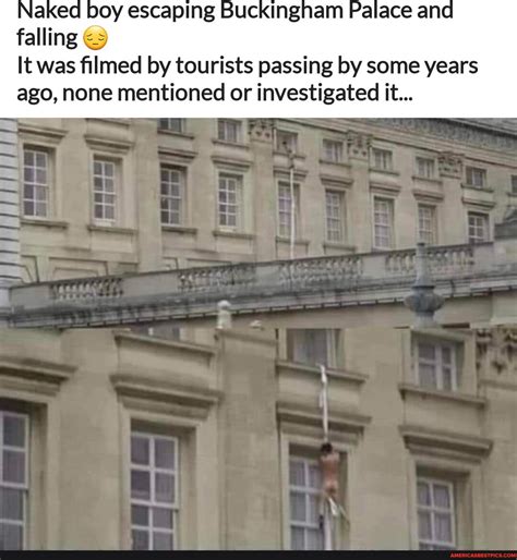 Naked Boy Escaping Buckingham Palace And Falling It Was Filmed By