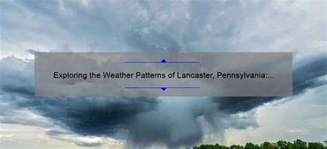 Exploring the Weather Patterns of Lancaster, Pennsylvania: A ...