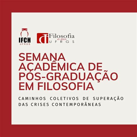 Semana Acad Mica Da P S Gradua O Em Filosofia Da Ufrgs Ifch