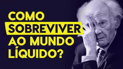 TRÊS LIÇÕES DE ZYGMUNT BAUMAN PARA SOBREVIVER AO MUNDO LÍQUIDO YouTube