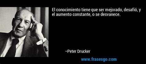 El conocimiento tiene que ser mejorado desafió y el aument Peter