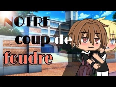 Notre Coup De Foudre Glmm Gay Gacha Life Voir Description