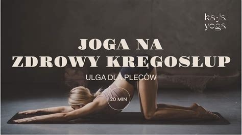 Joga na ZDROWY KRĘGOSŁUP ulga dla całych pleców 20 min YouTube