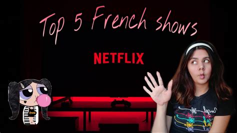 Top French Netflix Shows To Learn Improve French Youtube